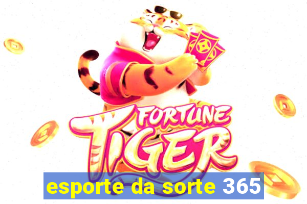 esporte da sorte 365